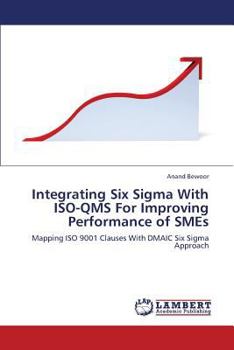 Paperback Integrating Six SIGMA with ISO-Qms for Improving Performance of Smes Book