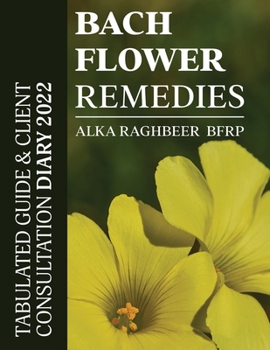 Paperback BACH Flower Remedies: Tabulated Guide & Client Consultation Diary 2022 Book