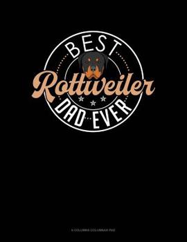 Paperback Best Rottweiler Dad Ever: 6 Columns Columnar Pad Book