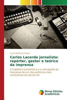 Paperback Carlos Lacerda jornalista: repórter, gestor e teórico da imprensa [Portuguese] Book