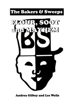 Paperback The Bakers and Sweeps - Flour, Soot and Mayhem Book