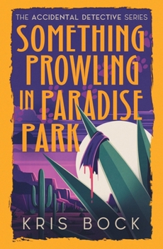 Paperback Something Prowling in Paradise Park: A Kate Tessler Amateur Sleuth Mystery (The Accidental Detective) Book