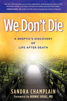 Paperback We Don't Die: A Skeptic's Discovery of Life After Death Book