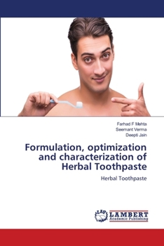 Formulation, optimization and characterization of Herbal Toothpaste
