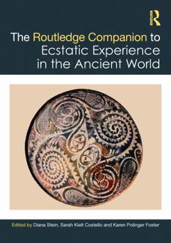 Paperback The Routledge Companion to Ecstatic Experience in the Ancient World Book