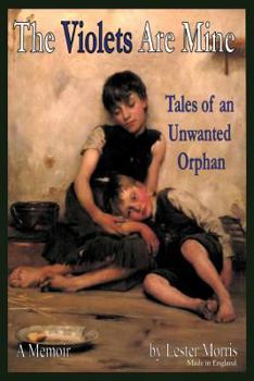 Paperback The Violets Are Mine: Tales of an Unwanted Orphan Book
