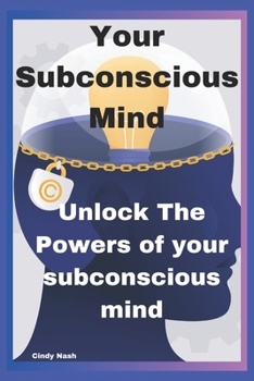 Paperback Your Subconscious Mind: Unlock the Powers of your subconscious mind Book