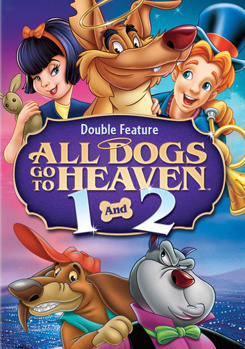 All Dogs Go to Heaven 1 & 2