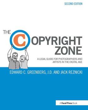 Paperback The Copyright Zone: A Legal Guide for Photographers and Artists in the Digital Age Book