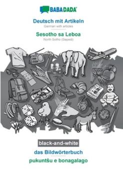 Paperback BABADADA black-and-white, Deutsch mit Artikeln - Sesotho sa Leboa, das Bildwörterbuch - pukuntsu e bonagalago: German with articles - North Sotho (Sep [German] Book