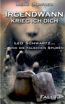 Irgendwann krieg ich Dich: Der dritte Fall für Leo Schwartz - Ein Ulm-Krimi - Book #3 of the Fall