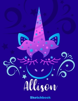 Paperback Allison Sketchbook: Pink Unicorn Personalized First Name Sketch Book for Drawing, Sketching, Journaling, Doodling and Making Notes. Cute a Book