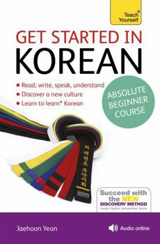 Paperback Get Started in Korean Absolute Beginner Course: The Essential Introduction to Reading, Writing, Speaking and Understanding a New Language Book