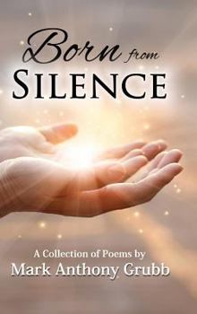 Hardcover Born from Silence: A Collection of Poems Book