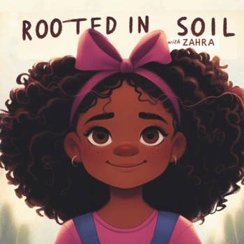 Paperback Rooted in Soil: Black Girl Story Book: A Black Princess's Magical Adventure to Save the Environment (Children's Book Ages 4-12) Book