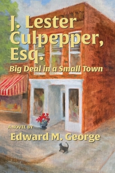 J. Lester Culpepper, Esq.: Big Deal in a Small Town