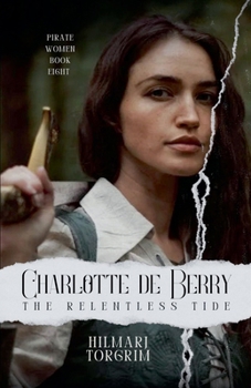 Charlotte de Berry: The Relentless Tide (Pirate Women)