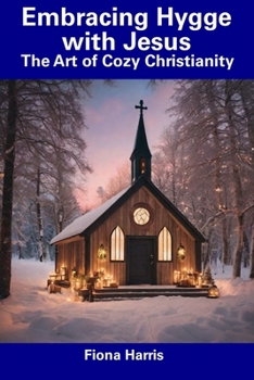 Paperback Embracing Hygge with Jesus: The Art of Cozy Christianity Book