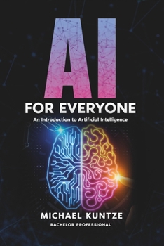 Paperback AI for Everyone: Your Practical Guide to Artificial Intelligence! Book