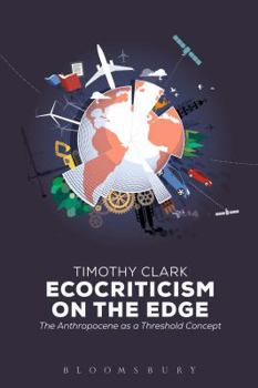 Paperback Ecocriticism on the Edge: The Anthropocene as a Threshold Concept Book
