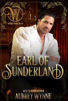 Earl of Sunderland: Wicked Earls' Club - Book  of the Wicked Earls' Club