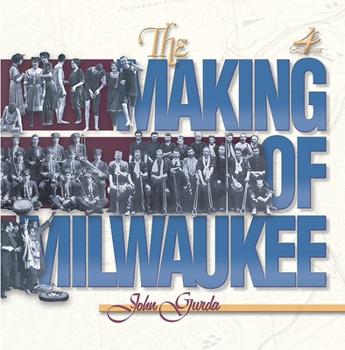 Hardcover The Making of Milwaukee Book