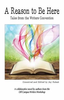 Paperback A Reason to Be Here: Tales from the Writers Convention Book