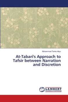 At-Tabari's Approach to Tafsir between Narration and Discretion