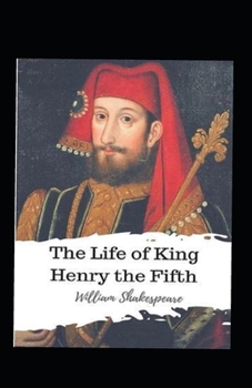The Life of King Henry V Annotated