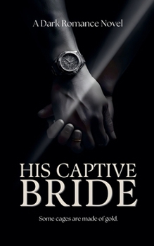 Paperback His Captive Bride: A Dark Romance Novel Book