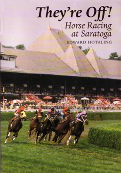 Hardcover They're Off!: Horse Racing at Saratoga Book