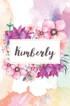 Paperback Kimberly: Personalized Journal - beautiful floral notebook cover with 120 blank, lined pages. Book