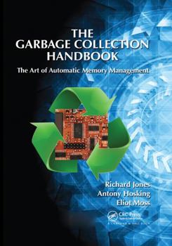 Hardcover The Garbage Collection Handbook: The Art of Automatic Memory Management Book