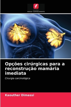 Paperback Opções cirúrgicas para a reconstrução mamária imediata [Portuguese] Book
