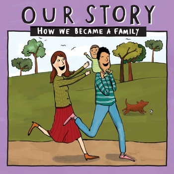 Paperback Our Story - How We Became a Family (11): Mum & dad families who used double donation - single baby Book