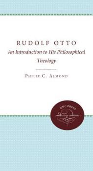 Hardcover Rudolf Otto: An Introduction to His Philosophical Theology Book