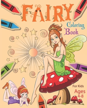 Paperback Fairy Coloring Book For Kids Ages 4-8: Adorable Fairy Coloring Book Featuring Magical Fairies, Woodland Creatures, And More Book