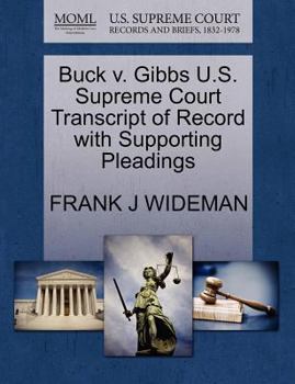 Paperback Buck V. Gibbs U.S. Supreme Court Transcript of Record with Supporting Pleadings Book