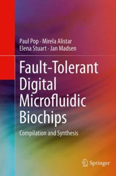 Paperback Fault-Tolerant Digital Microfluidic Biochips: Compilation and Synthesis Book