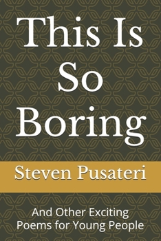 Paperback This Is So Boring: And Other Exciting Poems for Young People Book