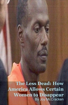 Paperback The Less Dead: How America Allows Certain Women to Disappear Book