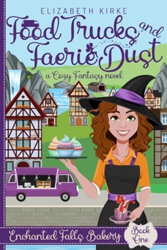 Paperback Food Trucks and Faerie Dust: a Cozy Fantasy novel Book