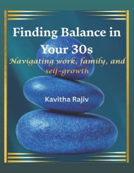 Finding Balance in Your 30s: Navigating Work, Family, and Self-Growth