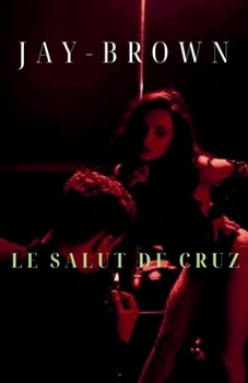 Le salut de Cruz (French Edition)