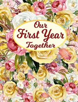 Our First Year Together: 8.5x11 Journal 100 Blank Lined Journal Pages Victorian Shabby Chic Flower Bouquet