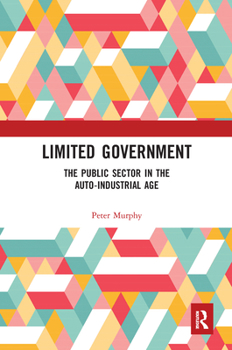Paperback Limited Government: The Public Sector in the Auto-Industrial Age Book