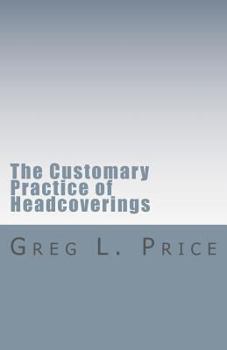 Paperback The Customary Practice of Headcoverings Book