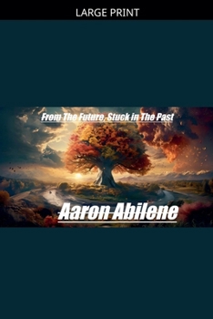 Paperback From The Future, Stuck in The Past [Large Print] Book
