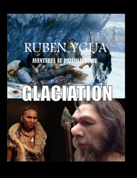 GLACIATION: AVENTURES AU PALÉOLITHIQUE