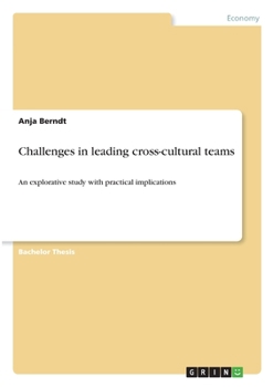 Paperback Challenges in leading cross-cultural teams: An explorative study with practical implications Book